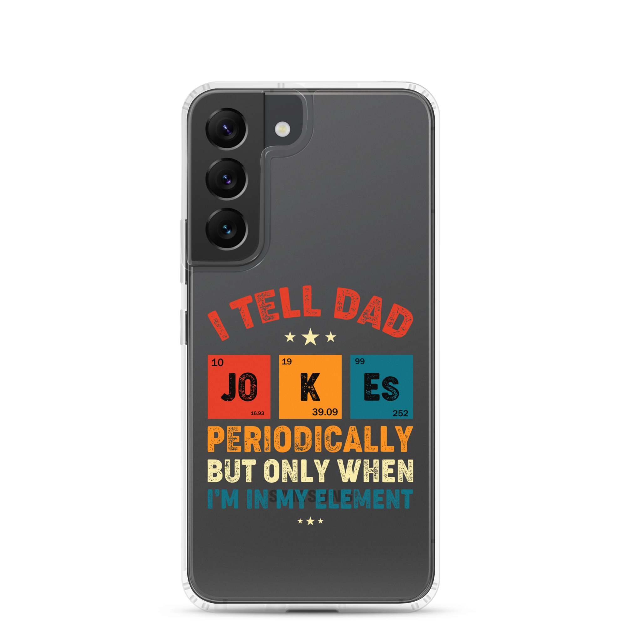 I Tell Dad Jokes Periodically But Only When I'm In My Element Clear Case for Samsung®