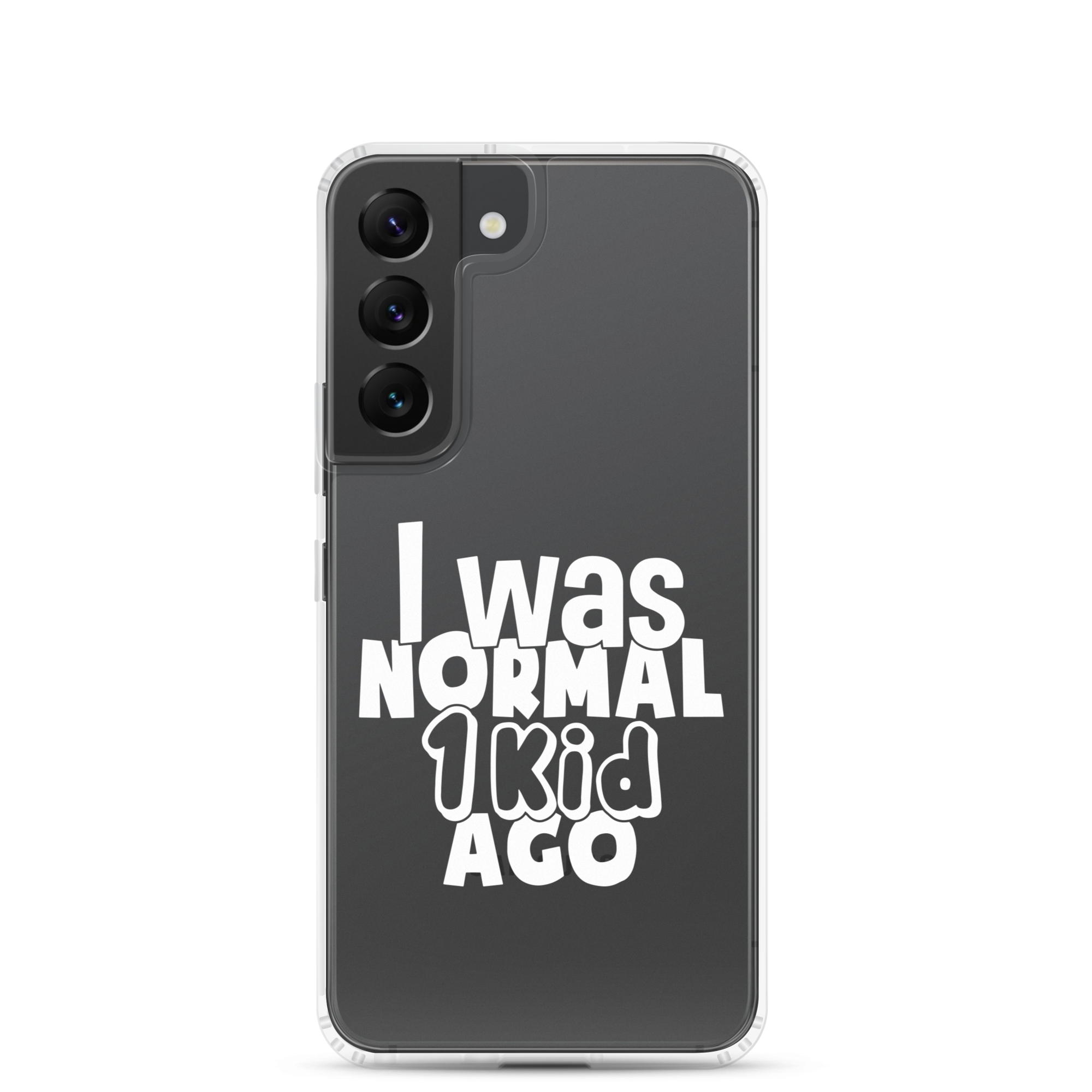 I Was Normal ! Kid Ago Clear Case for Samsung®