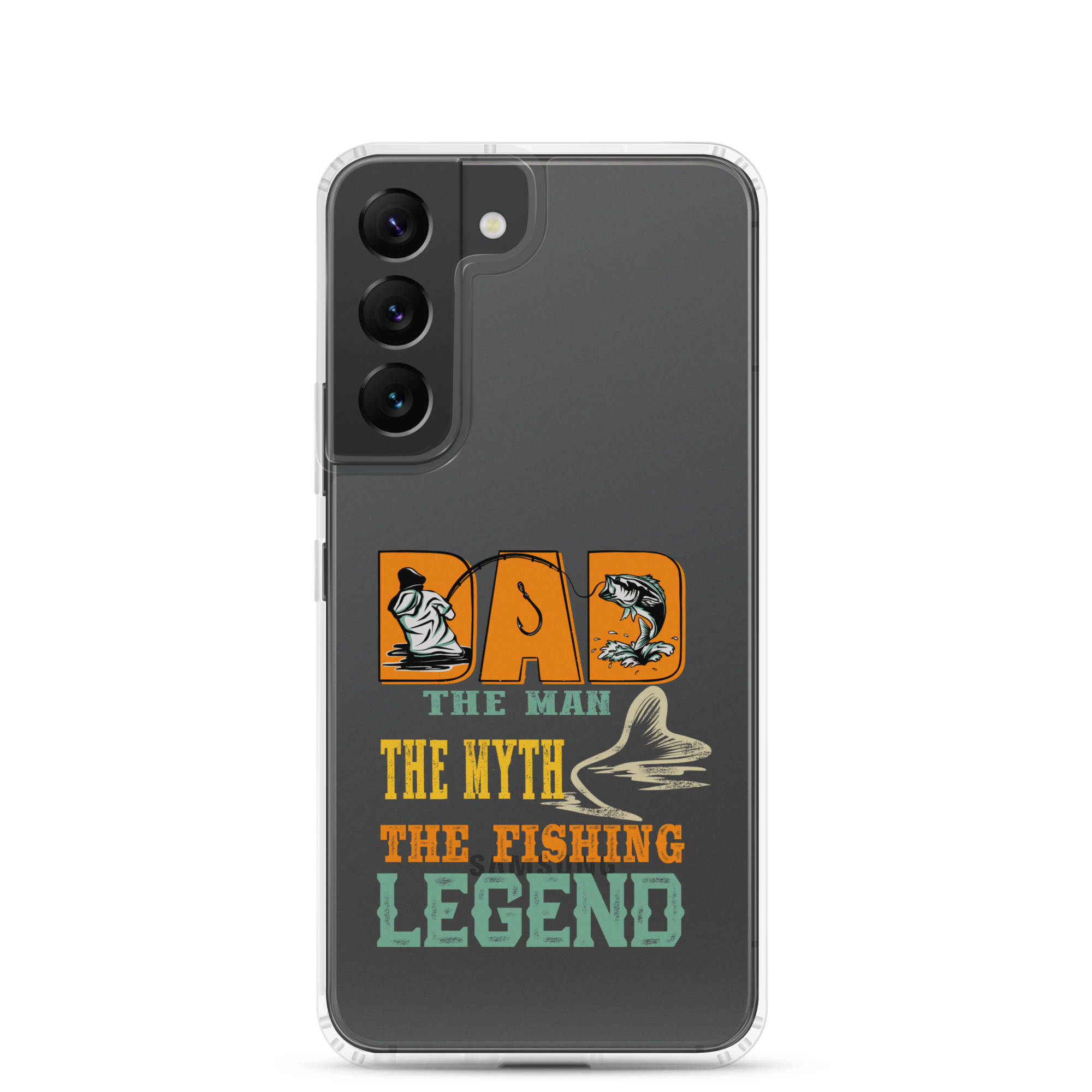 Dad The Man The Myth The Fishing Legend Clear Case for Samsung®