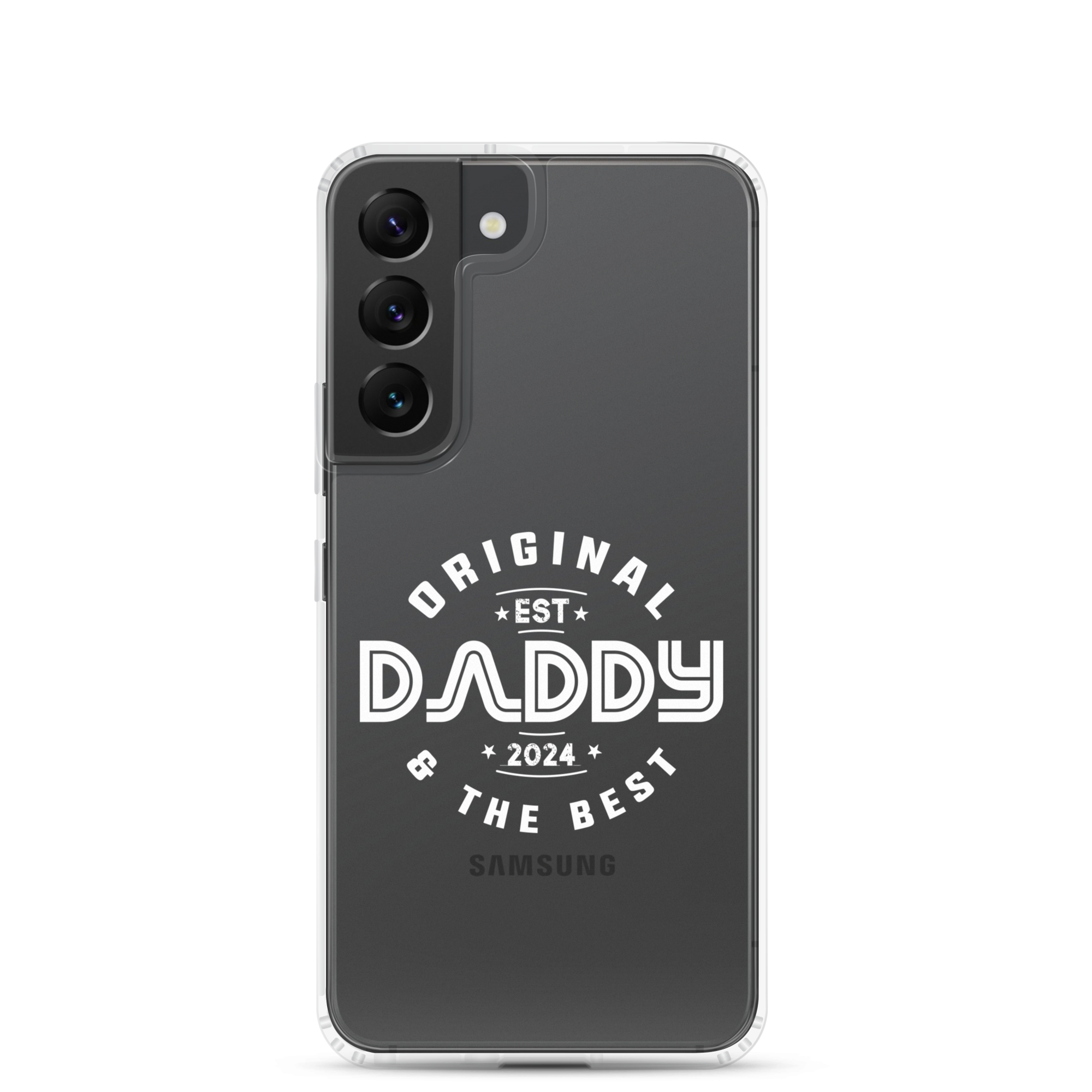 Original And The Best Daddy Establish 2024 Clear Case for Samsung®