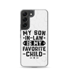 My Son-In-Law Is My Favorite Child Clear Case for Samsung®