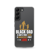 Black Dad A Son's First Hero A Daughter's First Love Clear Case for Samsung®