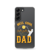 Reel Cool Dad Clear Case for Samsung®