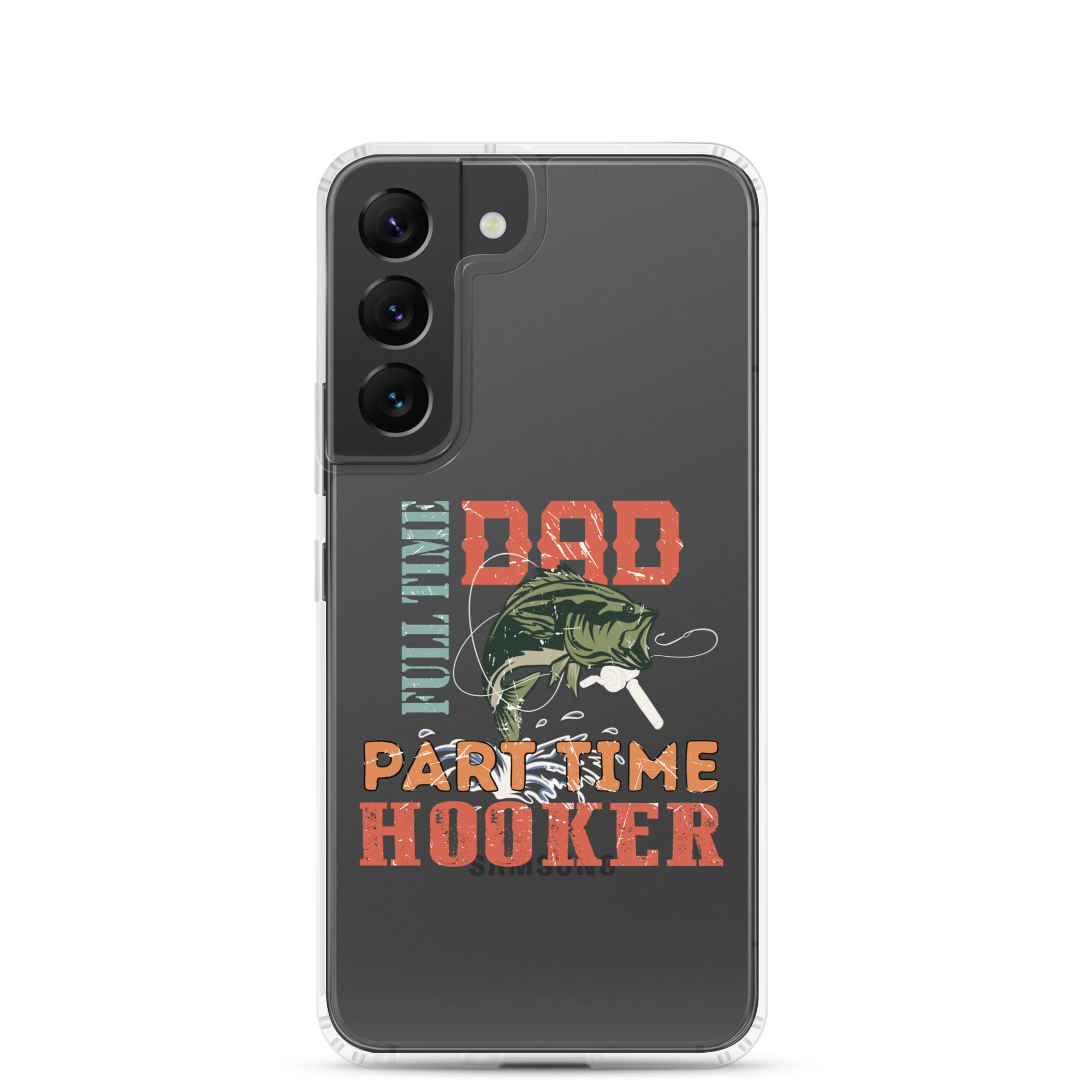 Dad Full Time Part Time Hooker Clear Case for Samsung®