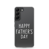 Happy Father's Day Clear Case for Samsung®