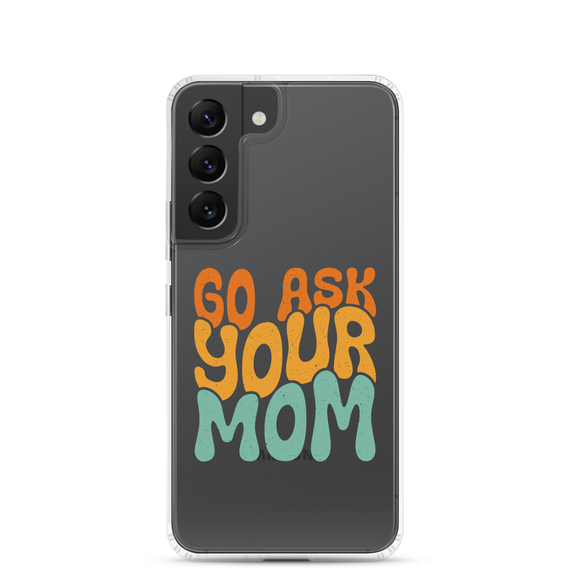 Go Ask Your Mom Clear Case for Samsung®