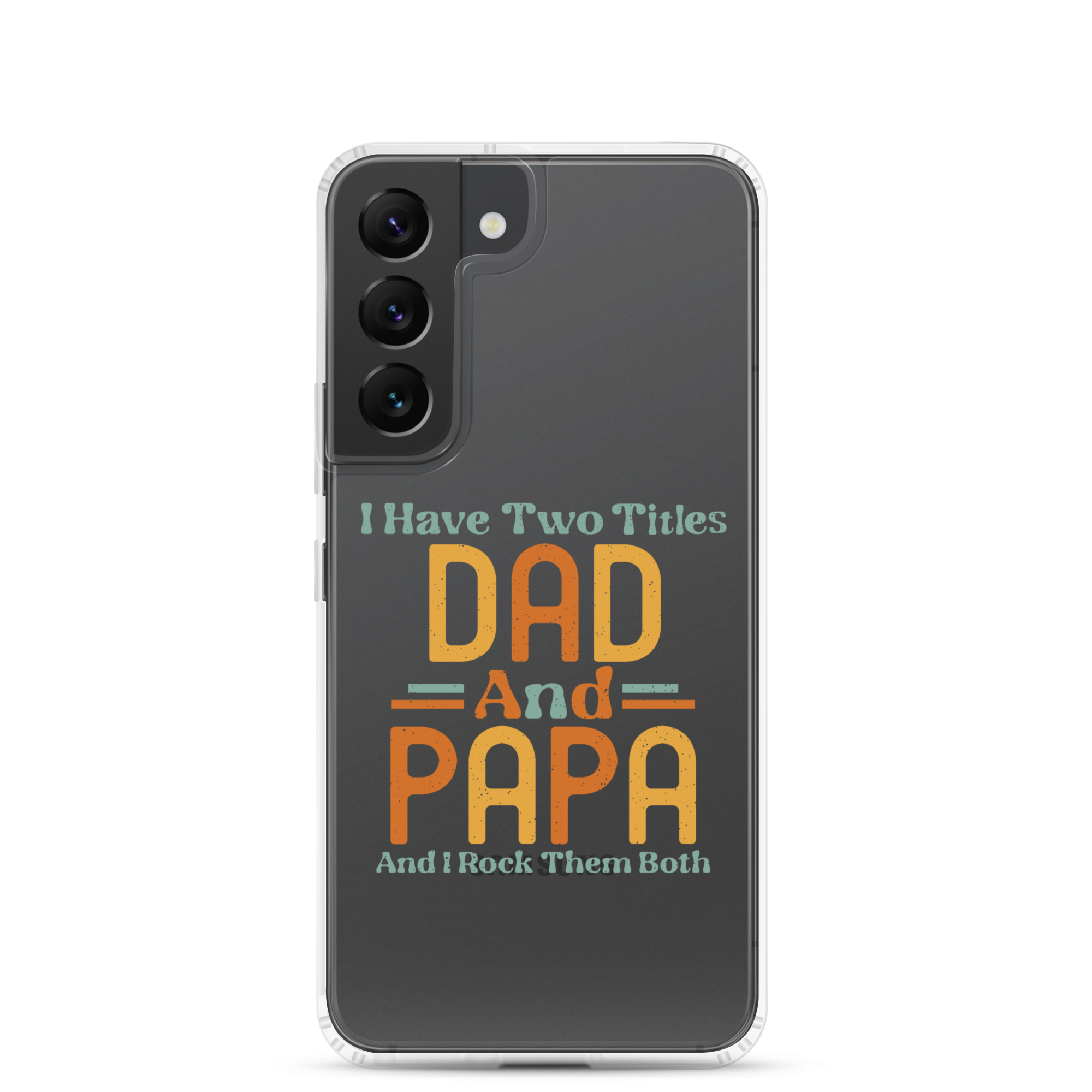 I Have Two Titles Dad And Papa And I Rock Them Both Clear Case for Samsung®