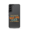 I Never Dreamed I'd Grow Up To Be The Best Dad Ever But Here I'm Killin' It Clear Case for Samsung®