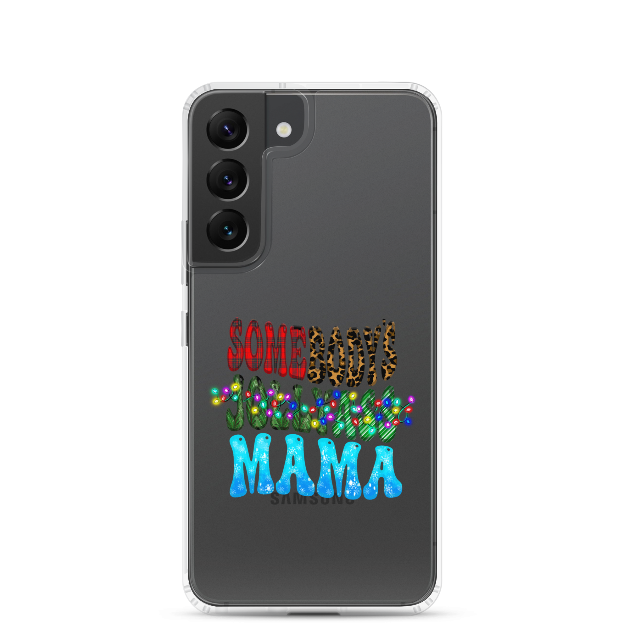 Somebody's Jollyass Mama Clear Case for Samsung®