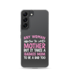 Any Woman Can Be A Mother But It Takes A Badass Mom To Be A Dad Too Clear Case for Samsung®