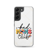 Bad Moms Club Clear Case for Samsung®