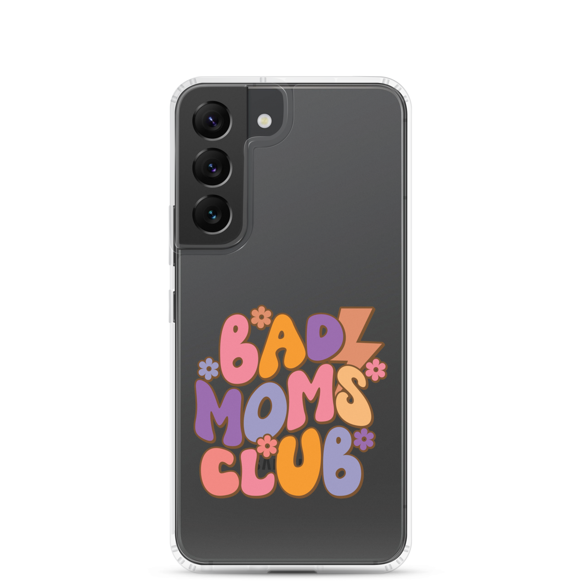 Bad Moms Club Clear Case for Samsung®