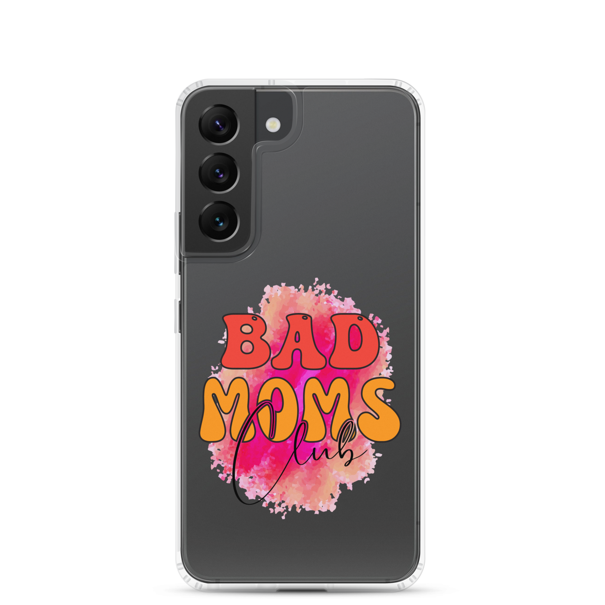 Bad Moms Club Clear Case for Samsung®