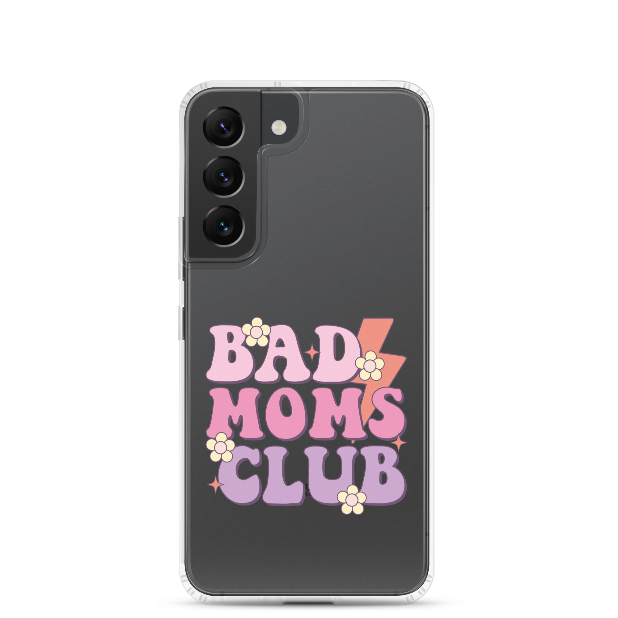 Bad Moms Club Clear Case for Samsung®