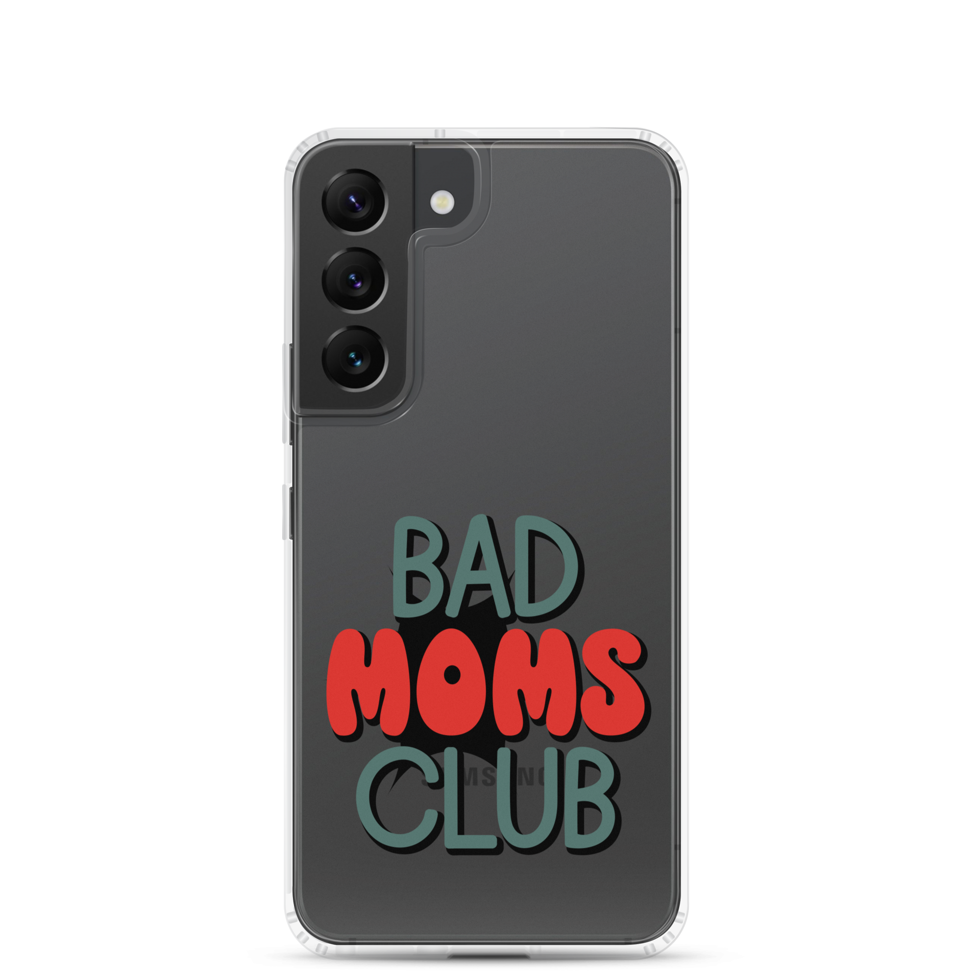 Bad Moms Club Clear Case for Samsung®