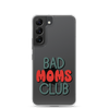 Bad Moms Club Clear Case for Samsung®