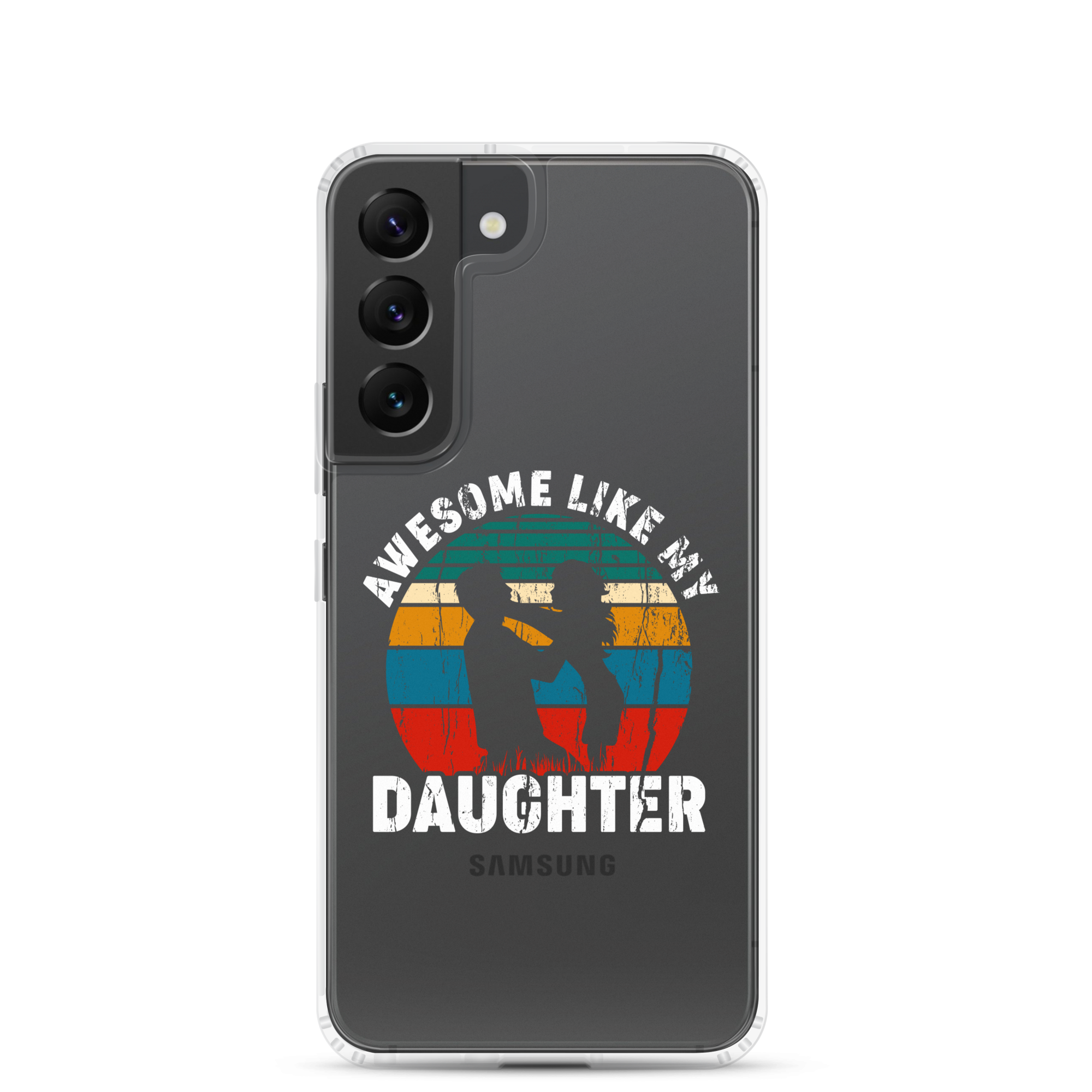 Awesome Like My Daughter Clear Case for Samsung®