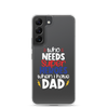 Who Needs Super Heroes When I Have Dad Clear Case for Samsung®