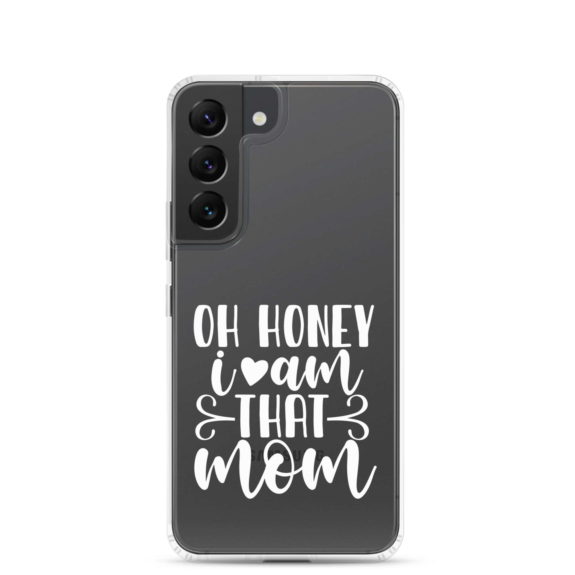 Oh Honey I Am That Mom Clear Case for Samsung®