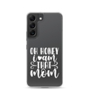 Oh Honey I Am That Mom Clear Case for Samsung®