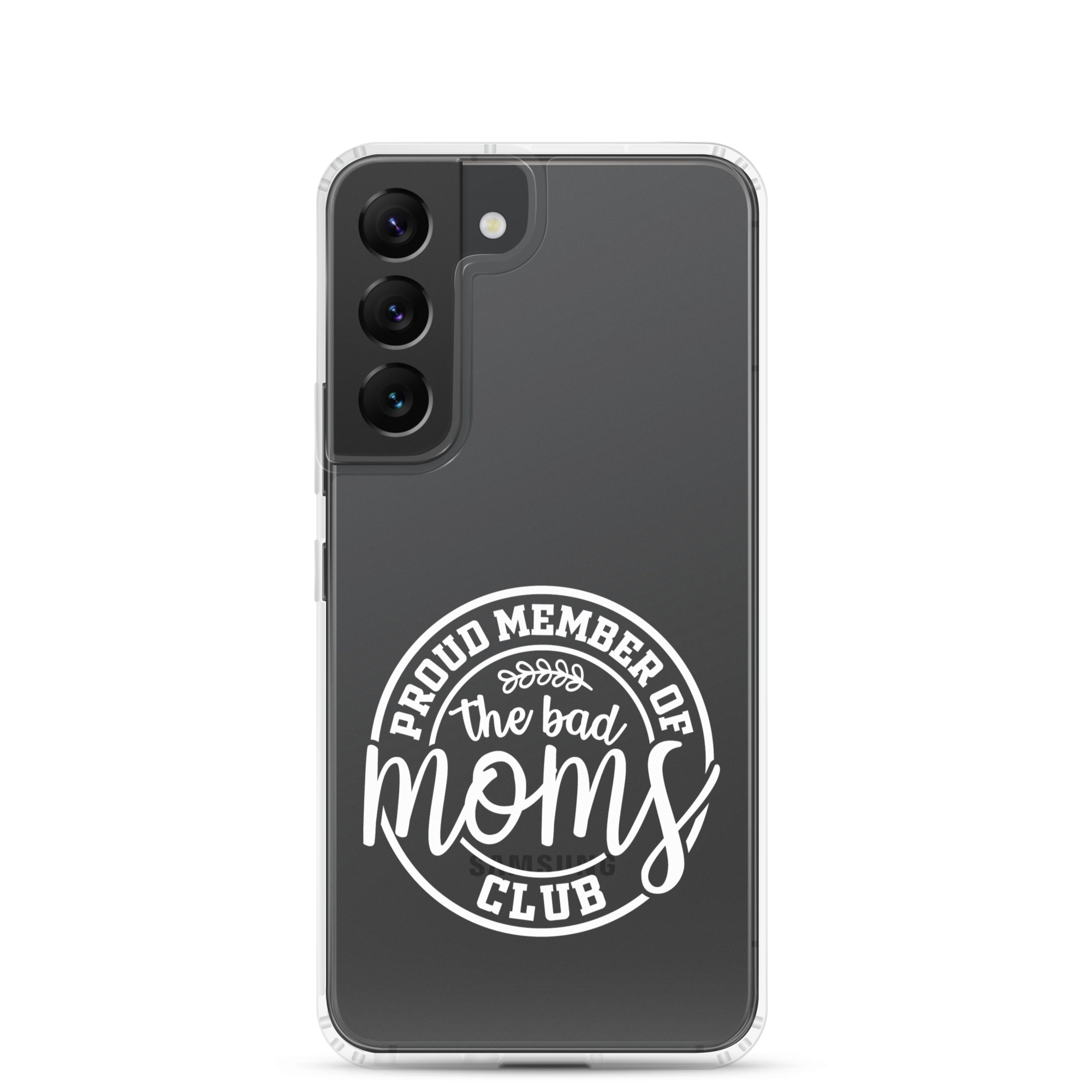 Proud Member Of The Bad Moms Club Clear Case for Samsung®