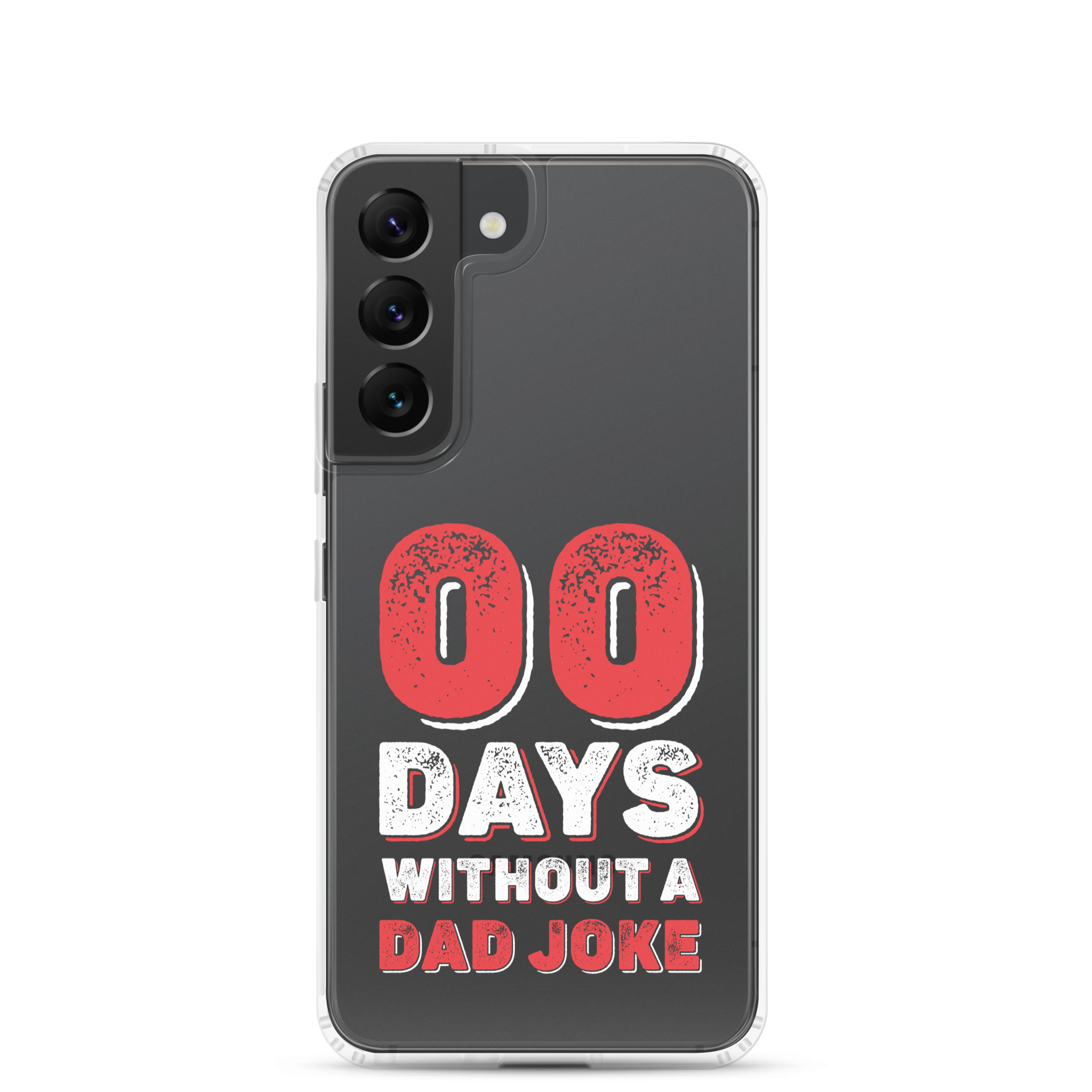 Zero Days Without A Dad Joke Clear Case for Samsung®