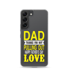 Dad Thanks For Not Pulling Out, Happy Father's Day, Love Clear Case for Samsung®