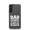 Dad Thanks For Not Pulling Out, Happy Father's Day, Love Clear Case for Samsung®