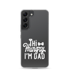 Hi Hungry I'm Dad  Clear Case for Samsung®