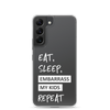 Eat, Sleep, Embarrass My Kids, Repeat Clear Case for Samsung®