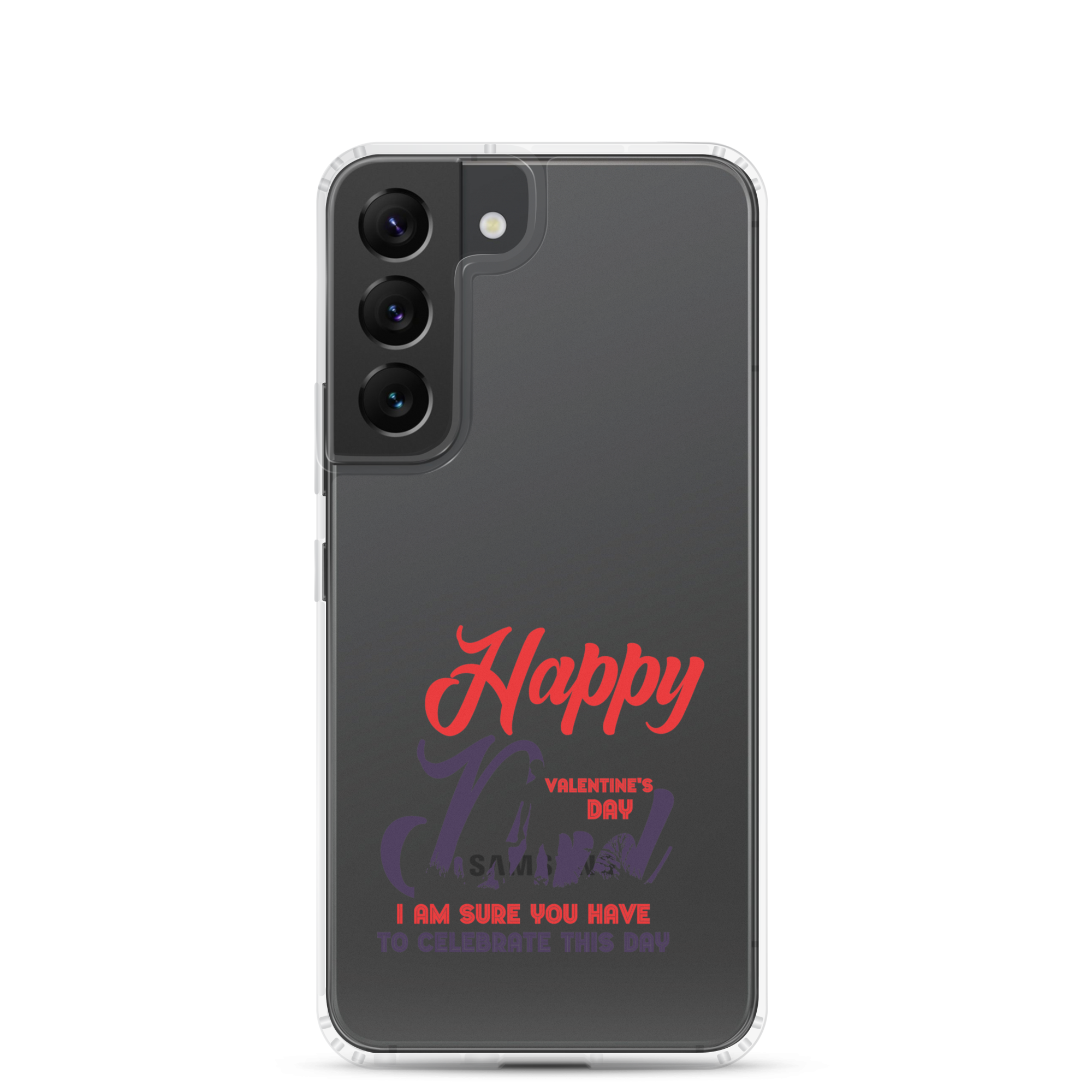 Happy Valentine's Day Dad I Am Sure You Have To Celebrate This Day Clear Case for Samsung®