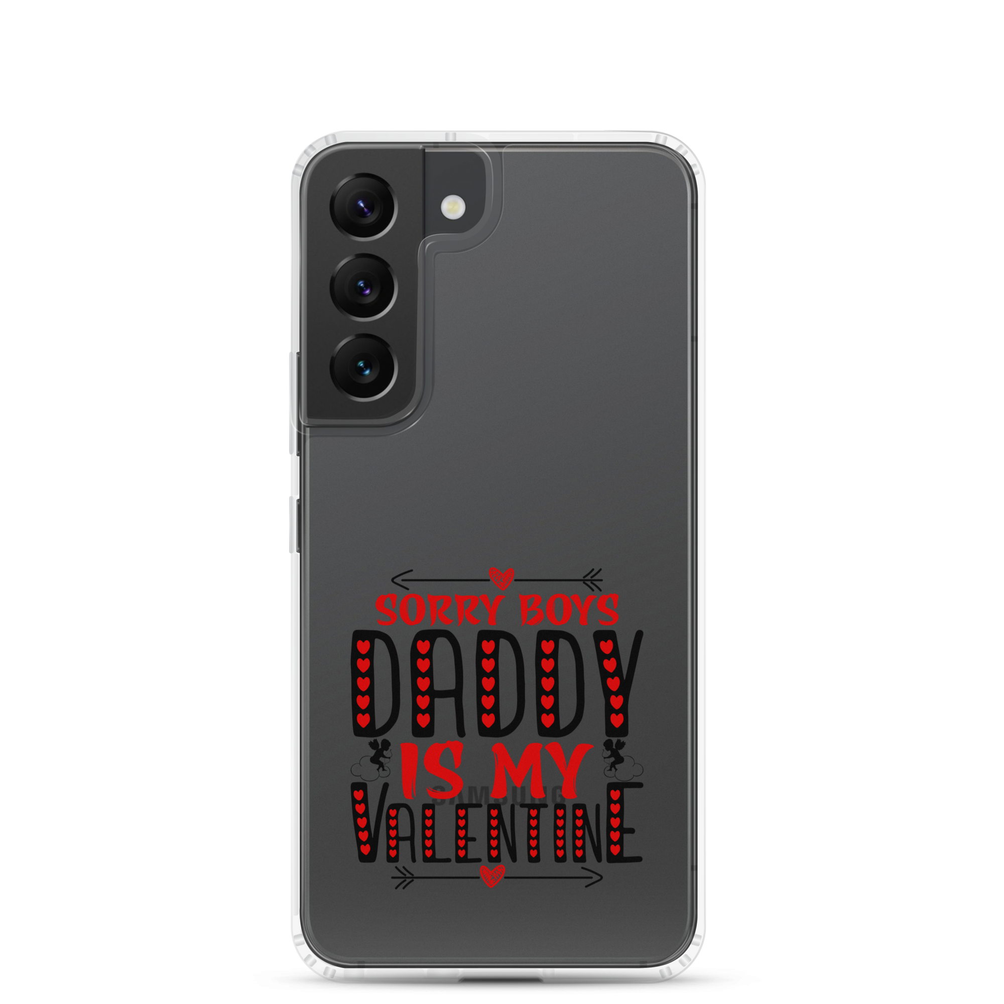 Sorry Boys Daddy is My Valentine Clear Case for Samsung®