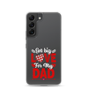 Got Big Love For My Dad Clear Case for Samsung®