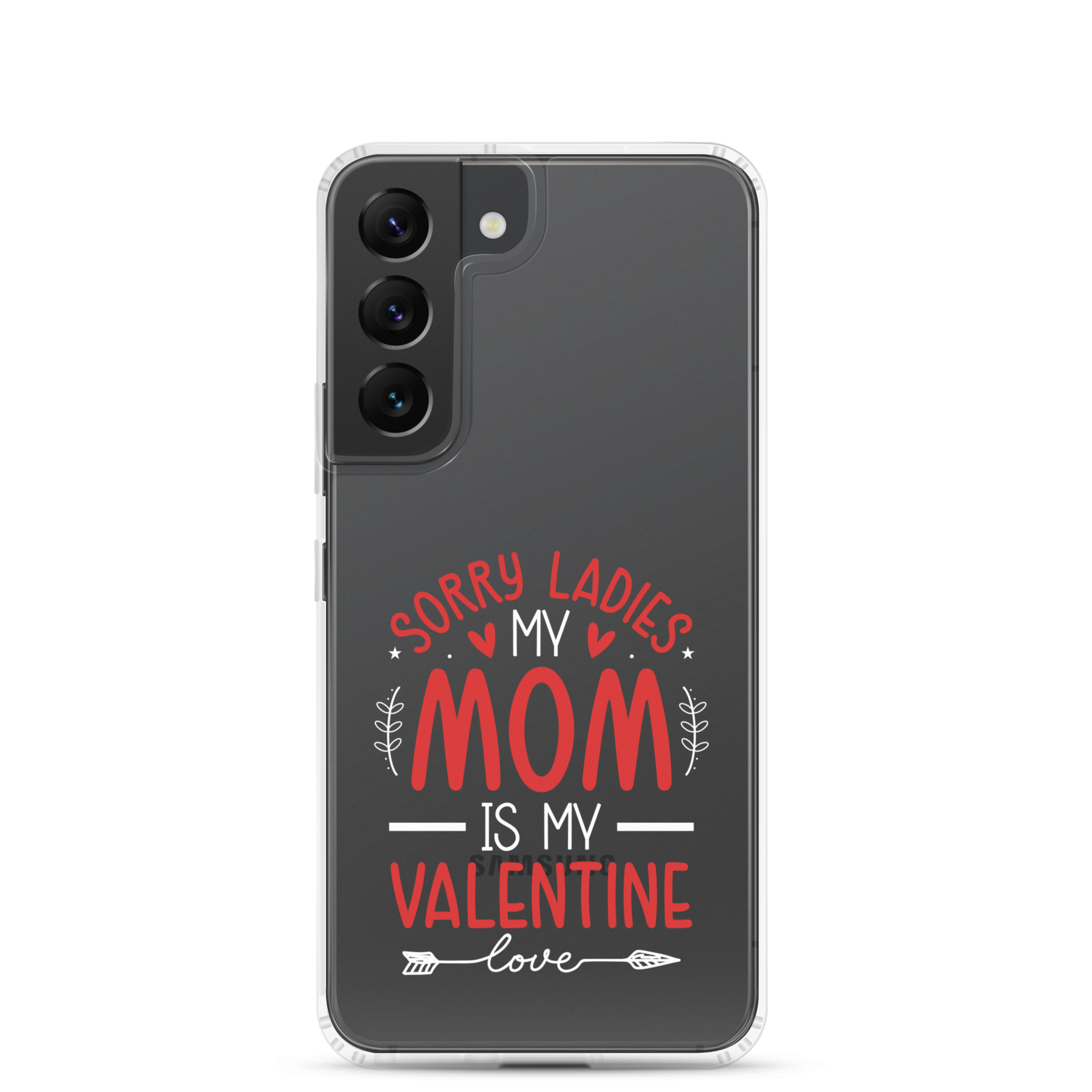 Sorry Ladies, Mom Is My Valentine Clear Case for Samsung®