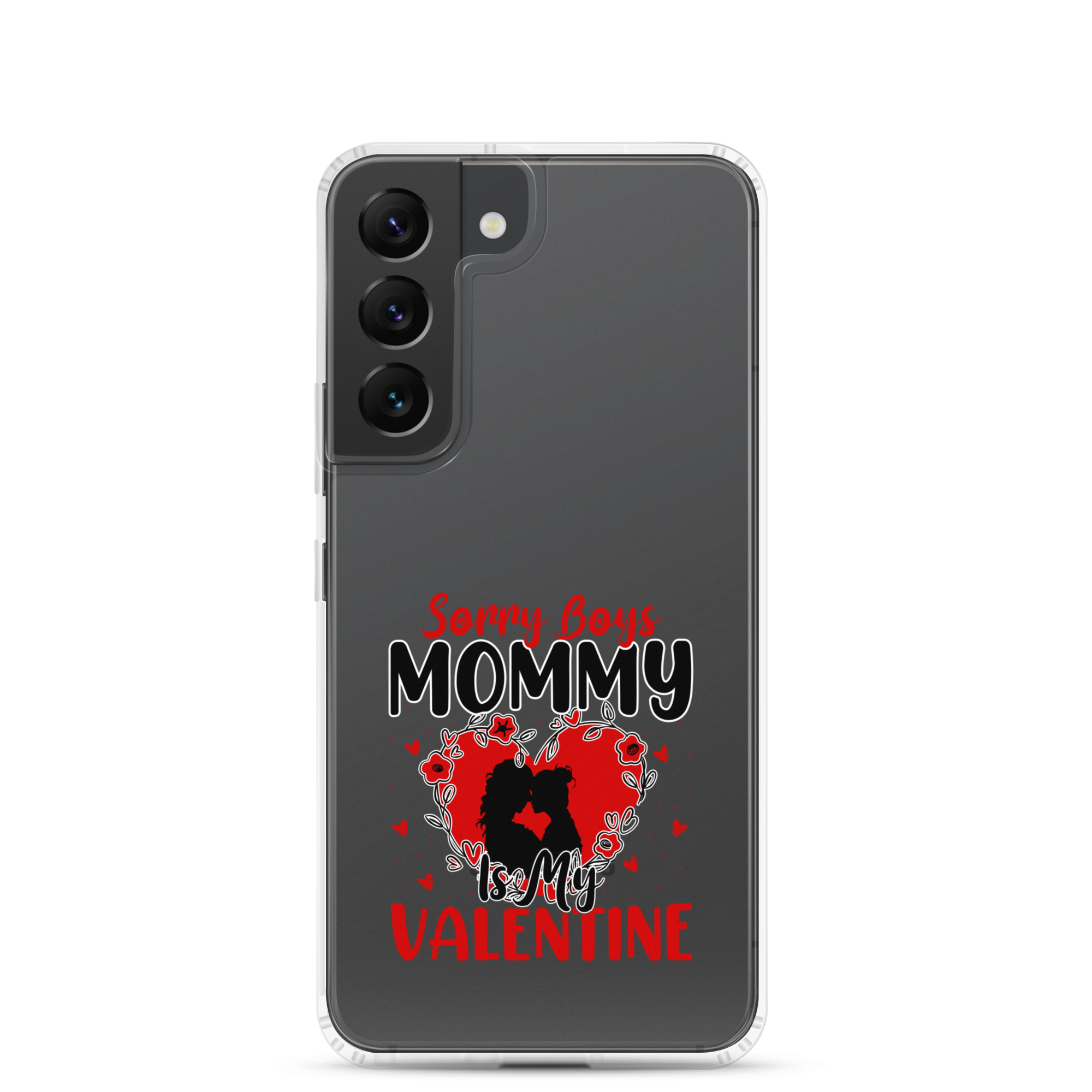 Sorry Boys Mommy Is My Valentine Clear Case for Samsung®