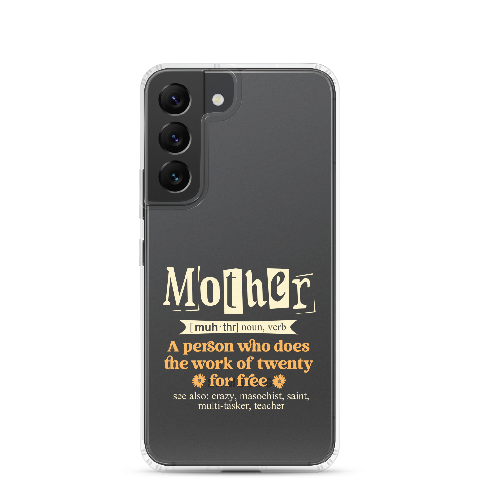 Mother: A Person Who Does The Work Of Twenty For Free Clear Case for Samsung®