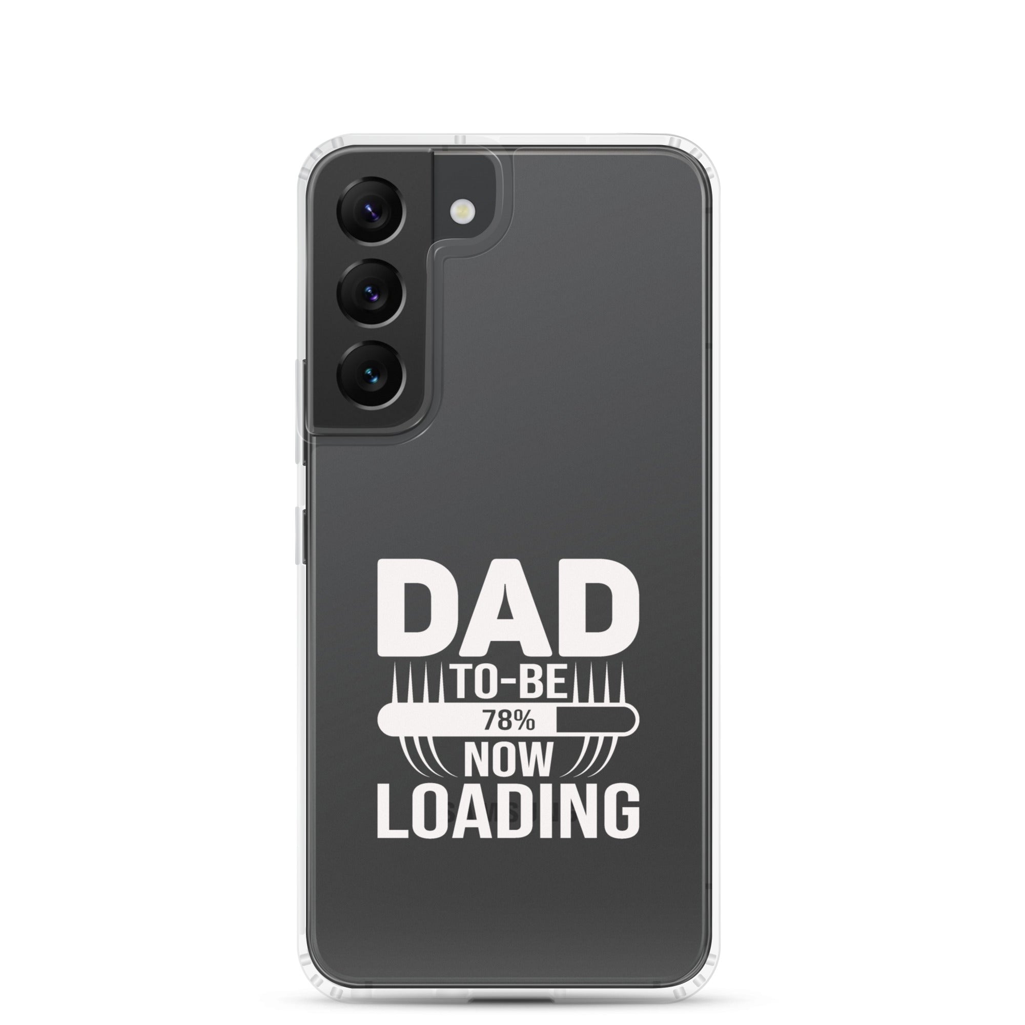 Dad To Be Now Loading Clear Case for Samsung®