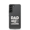 Dad To Be Now Loading Clear Case for Samsung®