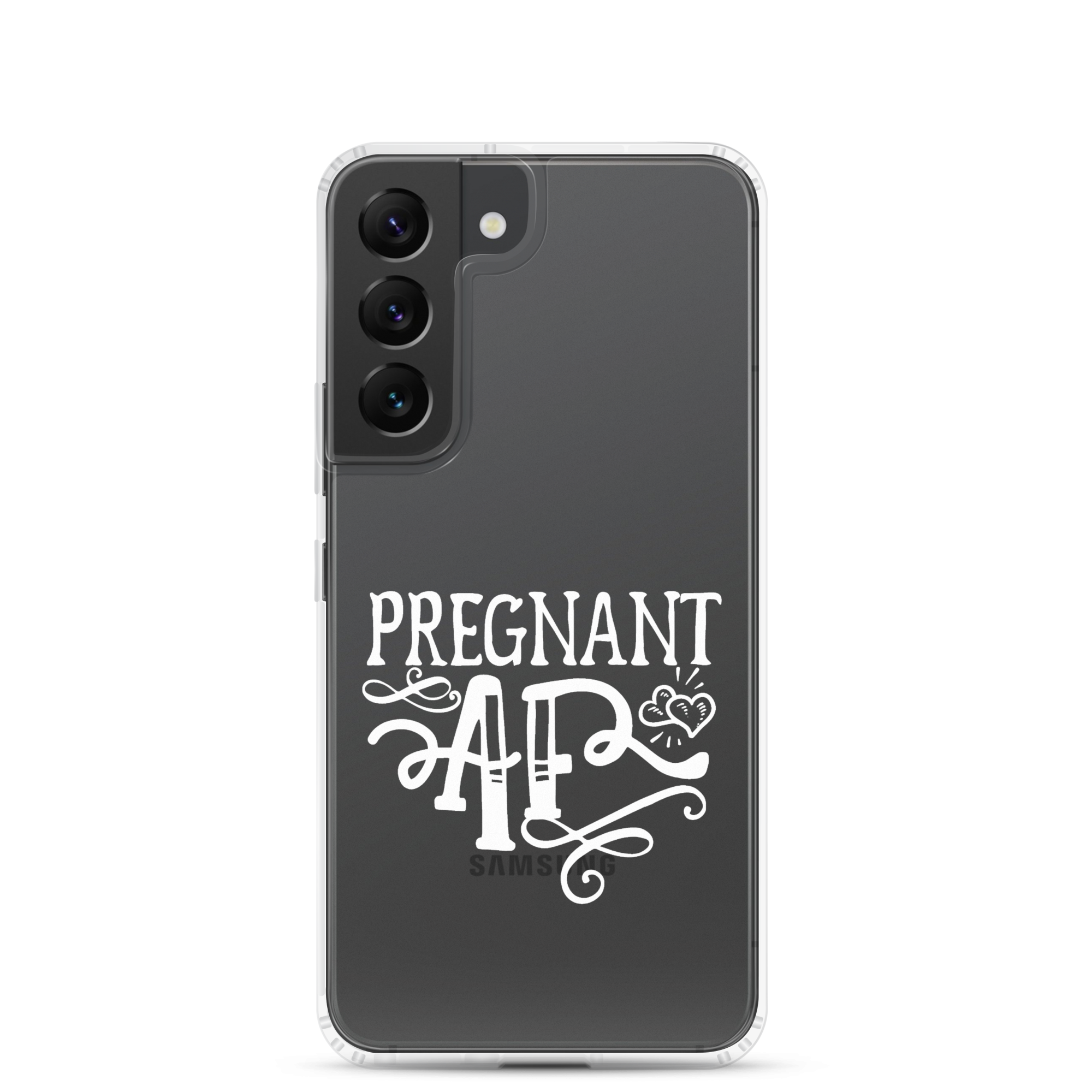 Pregnant AF Clear Case for Samsung®