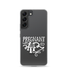 Pregnant AF Clear Case for Samsung®