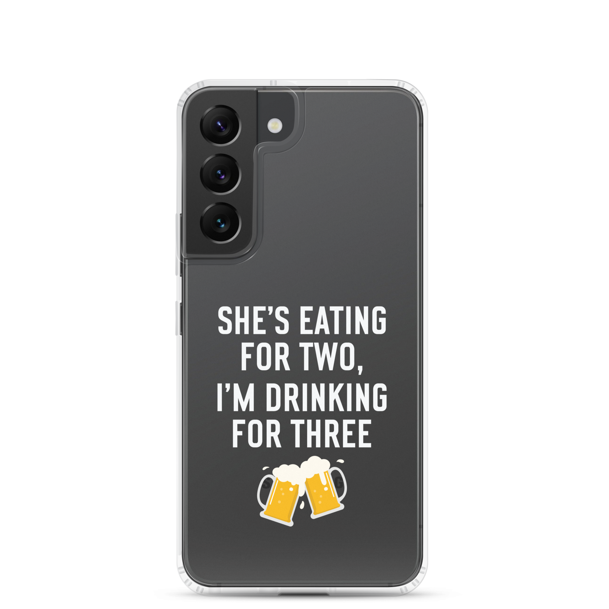 She Is Eating For Two, I'm Drinking For Three Clear Case for Samsung®