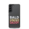 Bald And Handsome Just Like My Daddy Clear Case for Samsung®