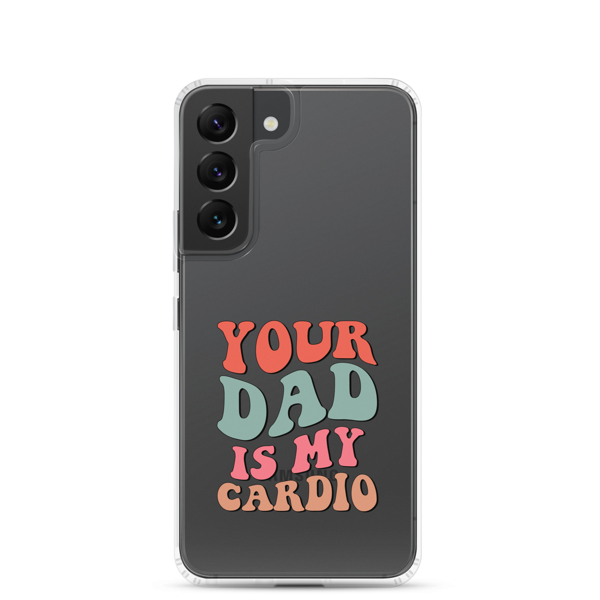 Your Dad Is My Cardio Clear Case for Samsung®