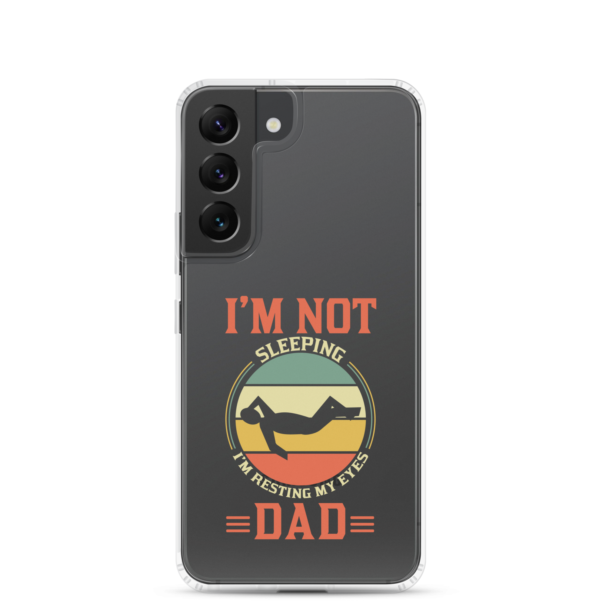 I'm Not Sleeping, I'm Resting My Eyes, Dad Clear Case for Samsung®