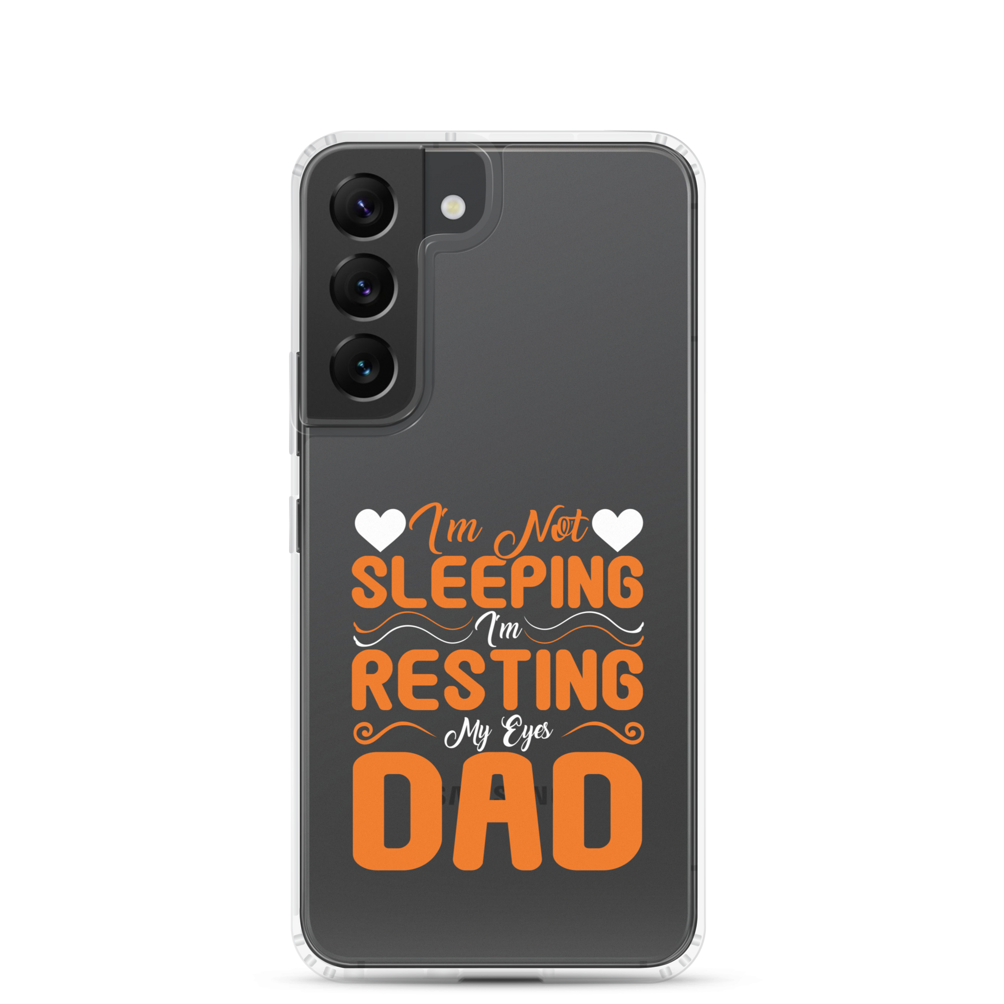 I'm Not Sleeping, I'm Resting My Eyes, Dad Clear Case for Samsung®