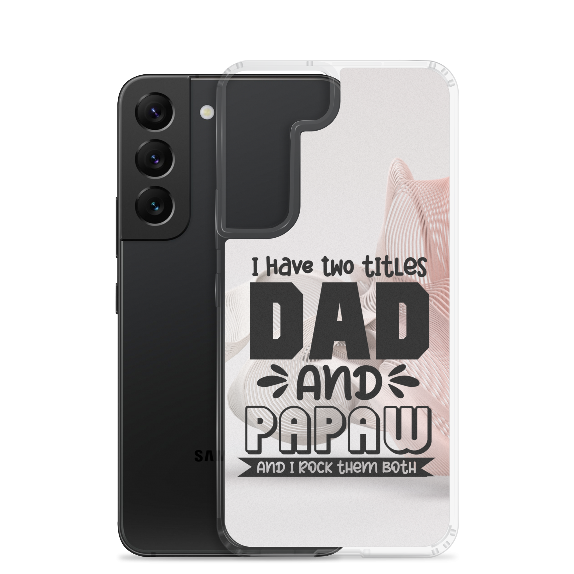 I Have Two Titles Dad And Papaw And I Rock Them Both Clear Case for Samsung®