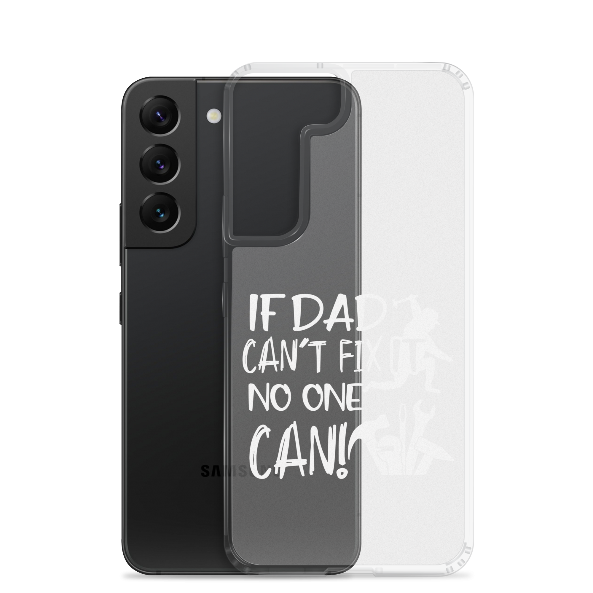 If Dad Can't Fix It No One Can! Clear Case for Samsung®