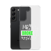 Mr Broke It Clear Case for Samsung®