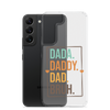 Dada. Daddy. Dad. Bruh Clear Case for Samsung®