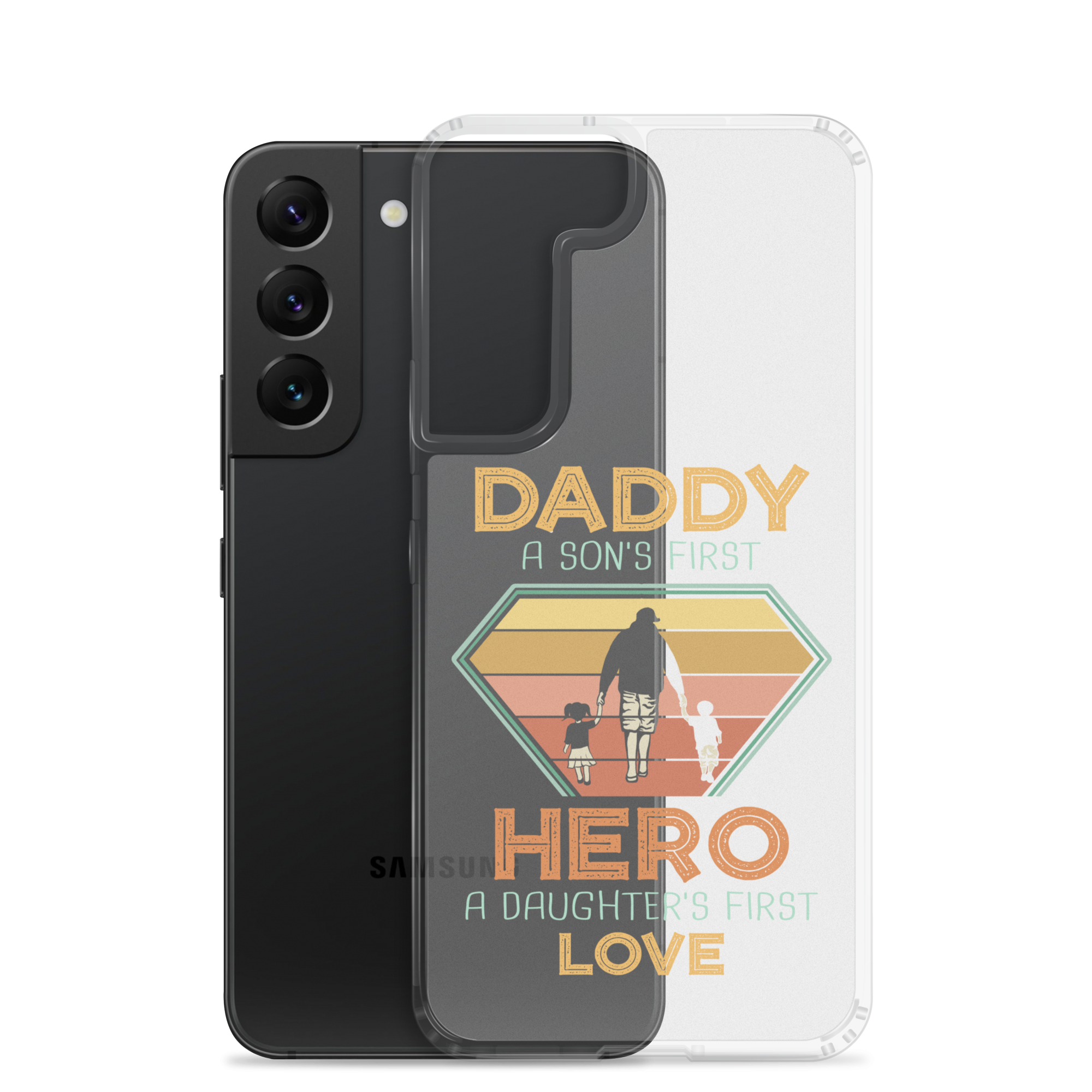 Daddy A Son's First Hero A Daughter's First Love Clear Case for Samsung®